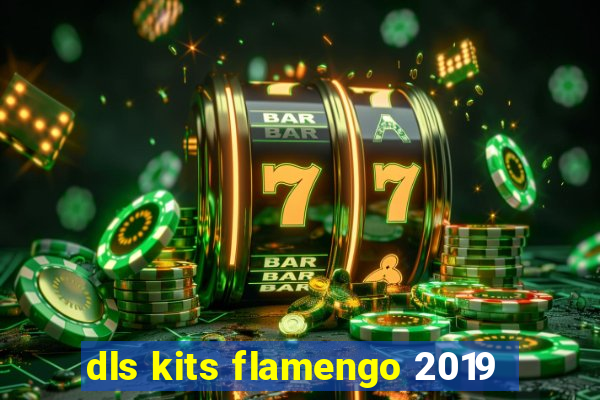 dls kits flamengo 2019